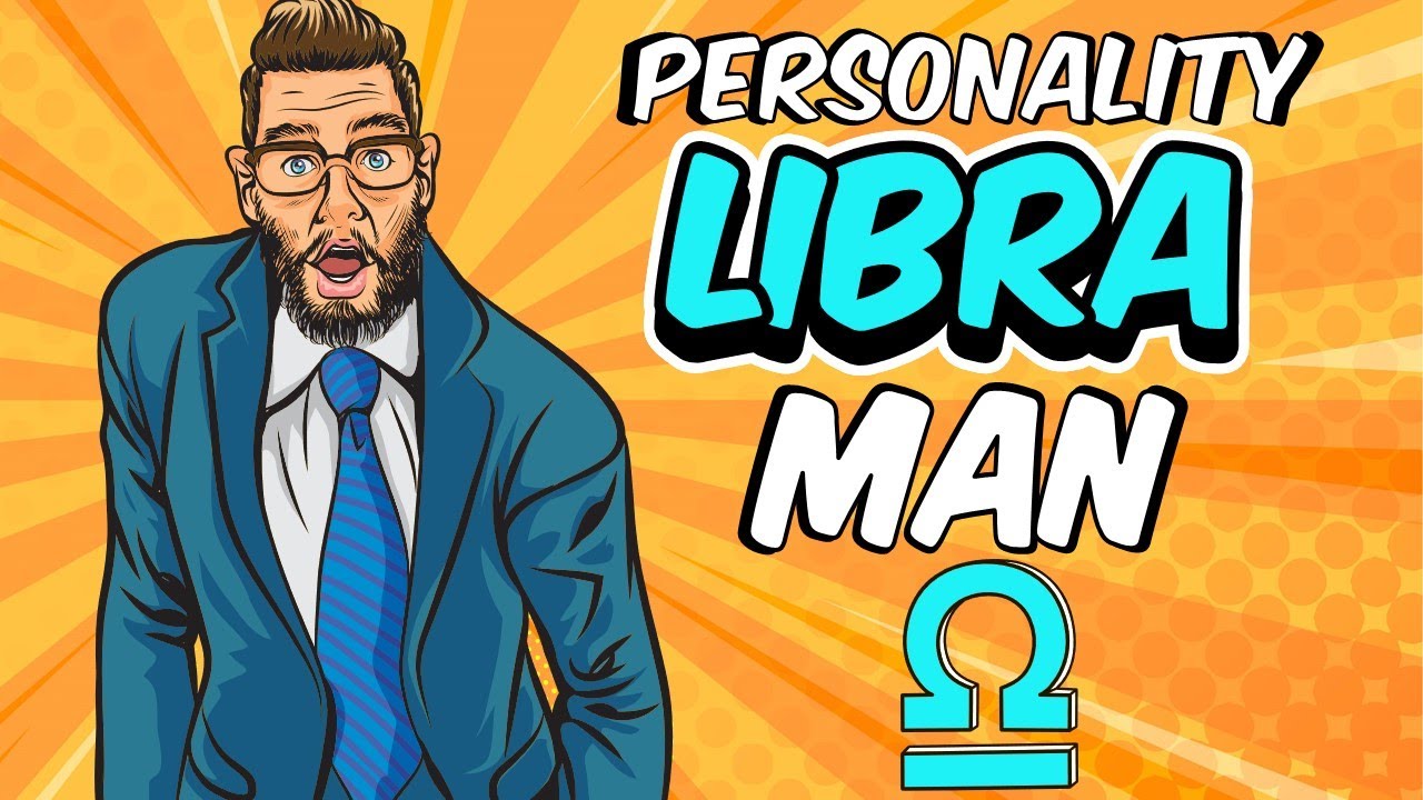 Understanding LIBRA Man || Personality Traits