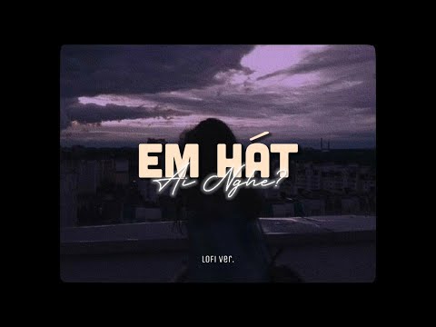 Em Hát Ai Nghe? - Orange x Dứa「Lo - Fi Version by 1 9 6 7」/ Audio Lyrics