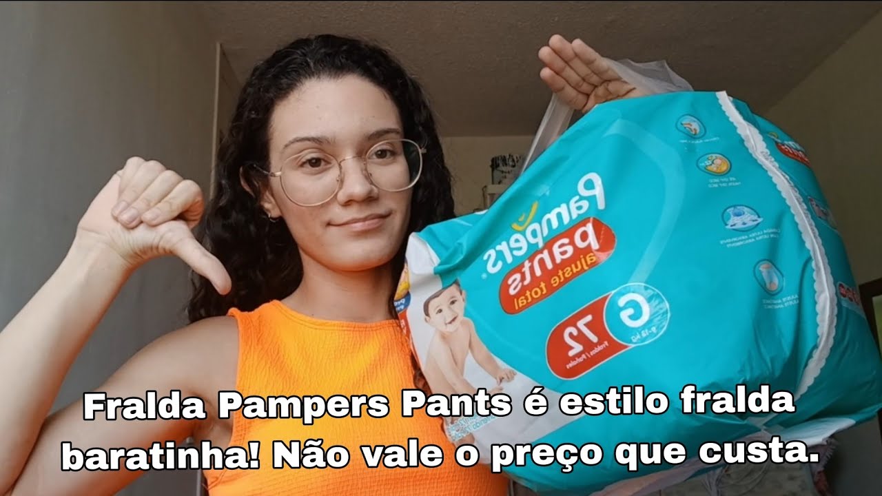 Fralda PAMPERS Pants Ajuste total é uma DECEPÇÃO!!! Horrível