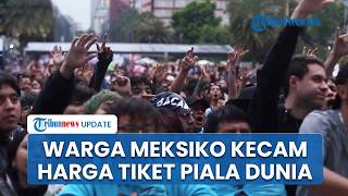 Penggemar Meksiko Kecam Harga Tiket Piala Dunia dan Tindakan Keras Menjelang Laga Pembuka