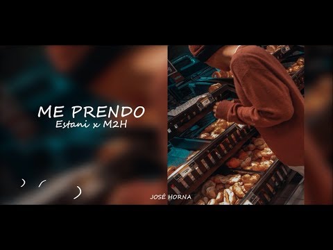 Me Prendo- Estani x M2H (LETRA)