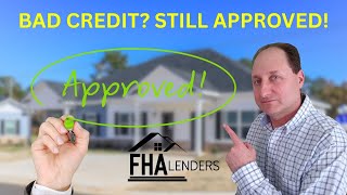 Navigating FHA Loans with Bad Credit - Guide to Approval