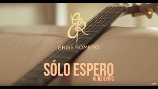 Solo Espero - Griss Romero (Vídeo Lyric)