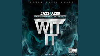 Wit It (feat. French Montana, Rick Ross, Mally Mall, Detail)
