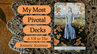 Pivotal Decks: Decks That Changed How I See Myself, Tarot, & The World (VR to @thesomaticsorceress)