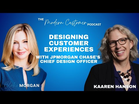 Designing Customer ExperiencesWith JPMorgan Chase's Chief ...