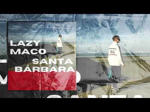LAZY MACO - SANTA BÁRBARA (2016)