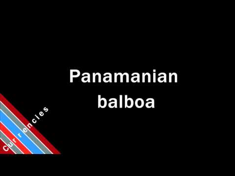 How to Pronounce Panamanian balboa