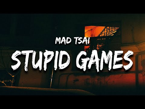 Mad Tsai - stupid games (Lyrics)