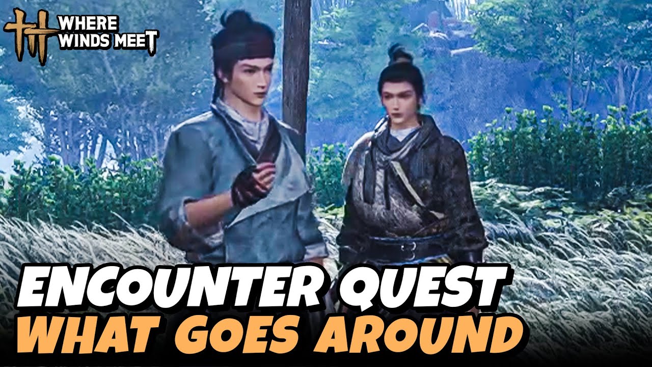 What Goes Around - Encounter Quest | Where Winds Meet