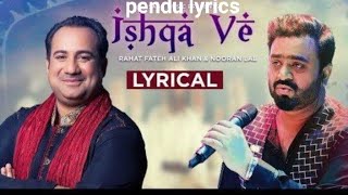 Ishqa Ve Lyrics Rahat fateh Ali Khan And Nooran Lal @pendulyrics#pendulyrics