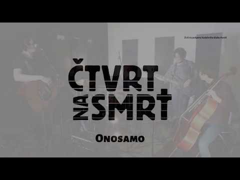 Čtvrt na smrt - Čtvrt na smrt - Onosamo (živě pro Avoid)