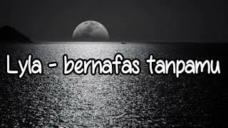 Download lagu Bernafas tanpamu - Lyla karaoke mp3