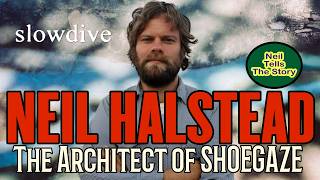 Neil Halstead |The Shoegaze Pioneer Who Built Universes! (SLOWDIVE to Mojave 3) #shoegaze #slowdive