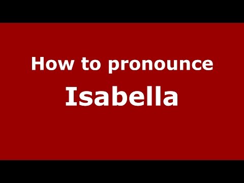 How to pronounce Isabella (Colombian Spanish/Colombia)  - PronounceNames.com
