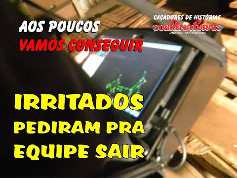 IRRITADOS E INQUIETOS ESPÍRITOS MANDAM EQUIPE SE RETIRAR