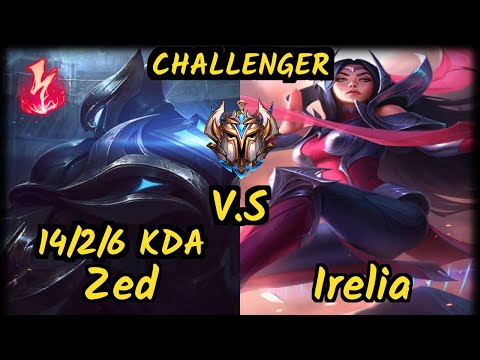 MSF.P LlDER (ZED) vs IRELIA - 14/2/6 KDA MID CHALLENGER GAMEPLAY - EUW
