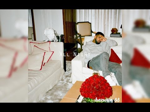 "All Night" Drake x Bryson Tiller/The Weeknd Type Beat (Prod. hazwun $$)