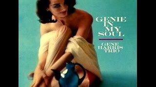 Gene Harris Trio - There's A Genie In My Soul