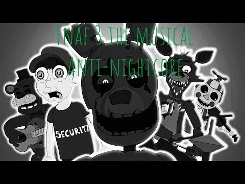 fnaf 3 the musical by LHUGUENY anti-nightcore