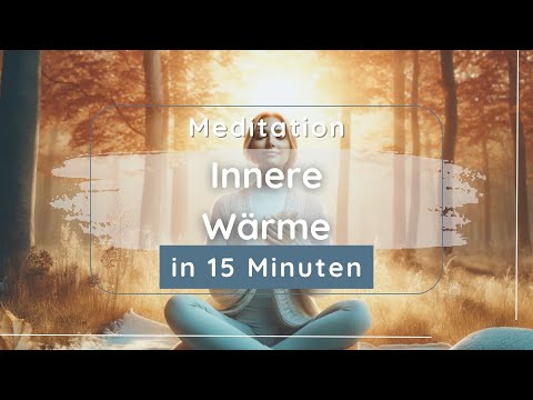 Innere Wärme erzeugen - 10 Minuten geführte Metta - Meditation (deutsch)