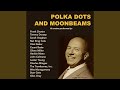 Polka Dots and Moonbeams