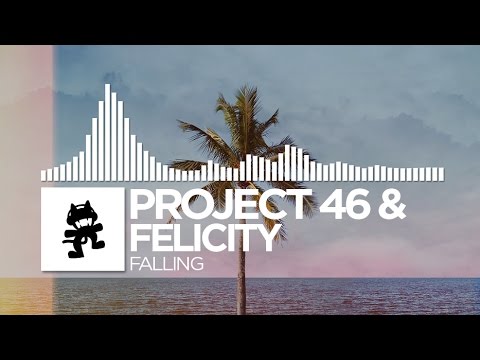 Project 46 & Felicity - Falling [Monstercat Release]