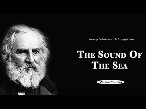 The Sound Of The Sea - Henry Wadsworth Longfellow (Inspirational Poetry)