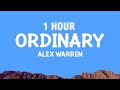 1 HOUR Alex Warren Ordinary Lyrics