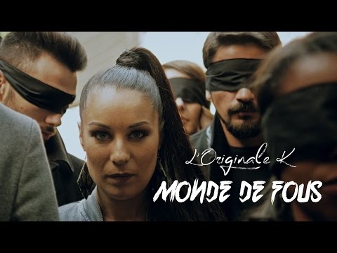 L'Originale K - Monde de Fous (Clip Officiel)