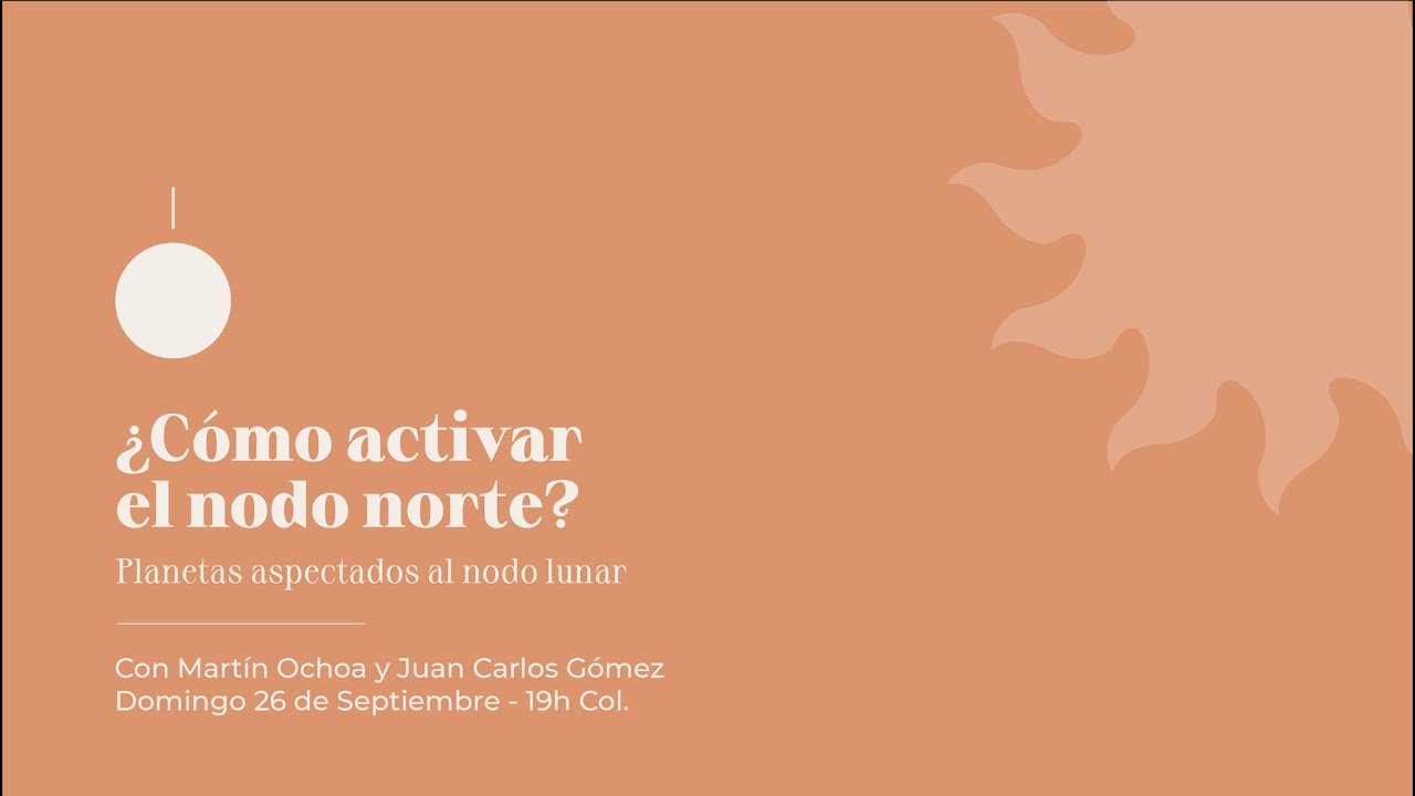 Cómo activar el Nodo Norte? Planetas en aspecto con los nodos con Martín Ochoa