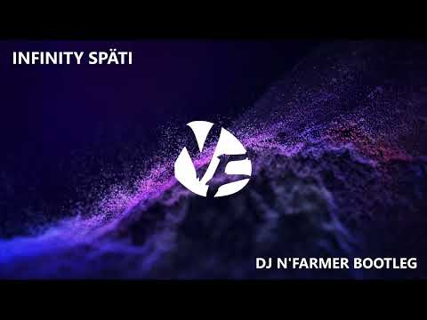 Infinity Späti DJ N Farmer Bootleg
