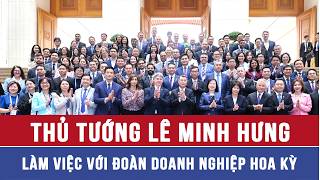 Thủ tướng Lê Minh Hưng làm việc với Đoàn doanh nghiệp Hoa Kỳ - VNAMedia 