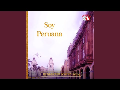 Soy Peruana (Remasterizado 2024)