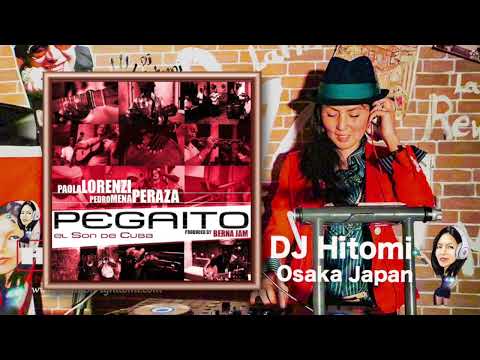 Pegaito, el Son de Cuba - Paola Lorenzi, Pedro Mena Peraza / DJ Hitmi Osaka Japan