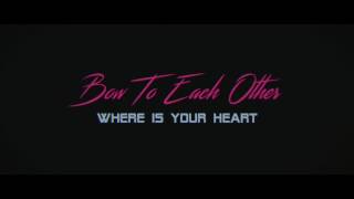 Bow To Each Other - Where is your heart (Official Music Video)