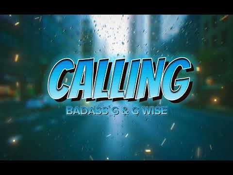G wise CALLING ft.BADASS G(audio)