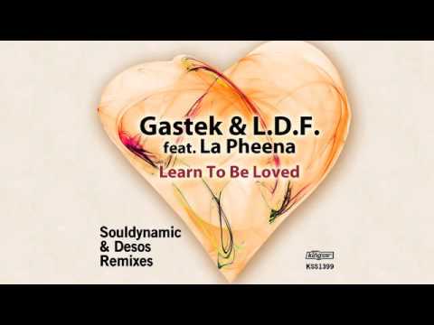 Gastek & L.D.F. feat. La Pheena - Learn to be loved (Souldynamic Remix)