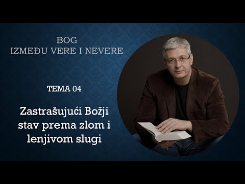 04 Zastrašujući Božji stav prema neposlušnom i lenjivom slugi - BOG IZMEĐU VERE I NEVERE