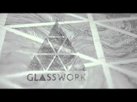 Glasswork EP Preview