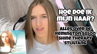 HOE DOE IK MIJN HAAR? & ALLES OVER DE REMINGTON S8500 SHINE THERAPY STIJLTANG