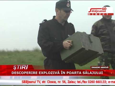 DESCOPERIRE EXPLOZIVA IN POARTA SALAJULUI