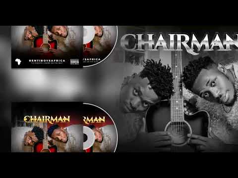 BentiBoys Africa - Chairman (Official Audio).