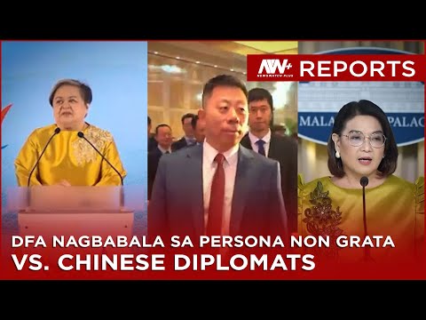 DFA nagbabala vs. pagpapatalsik sa Chinese diplomats | NewsWatch Reports