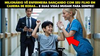 MILIONÁRIO VÊ ENFERMEIRA DANÇANDO COM SEU FILHO EM CADEIRA DE RODAS… E SUAS VIDAS MUDAM PARA SEMPRE!