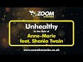 Anne Marie feat Shania Twain - Unhealthy - Karaoke Version from Zoom Karaoke