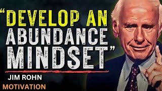 How to Develop an Abundance Mindset | Jim Rohn Motivation
