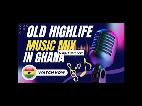 Best Of Old Ghanaian Highlife Mixtape Latest Mp3 Songs[WWW.NaijaDJMix.COM]