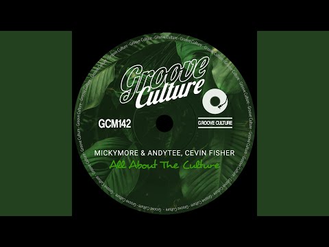 Micky More & Andy Tee feat.Cevin Fisher  - All about the Culture