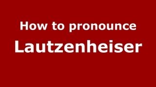 How to pronounce Lautzenheiser
